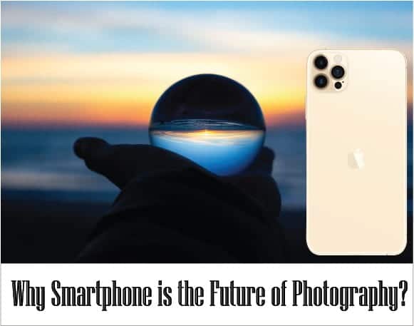 why smartphone is the future of photography