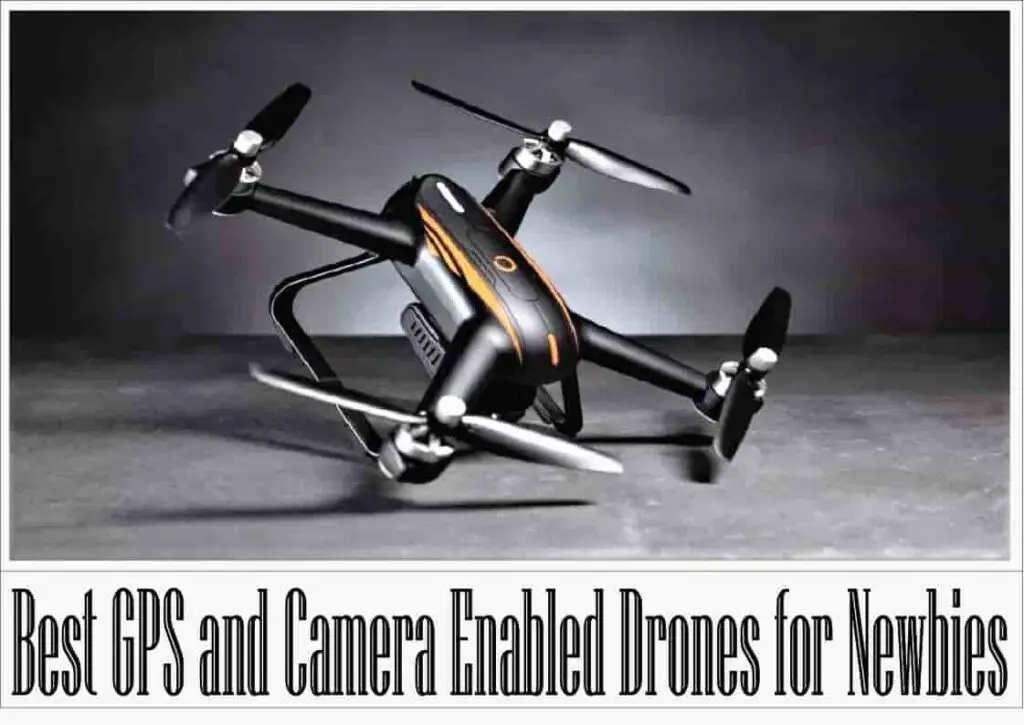best gps and camera enabled drones for newbies