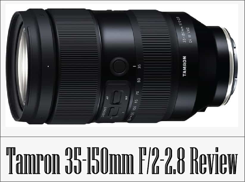 tamron 35-150 f2-2.8 review