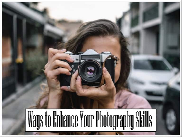 Ways to Enhance Your Photography Skills