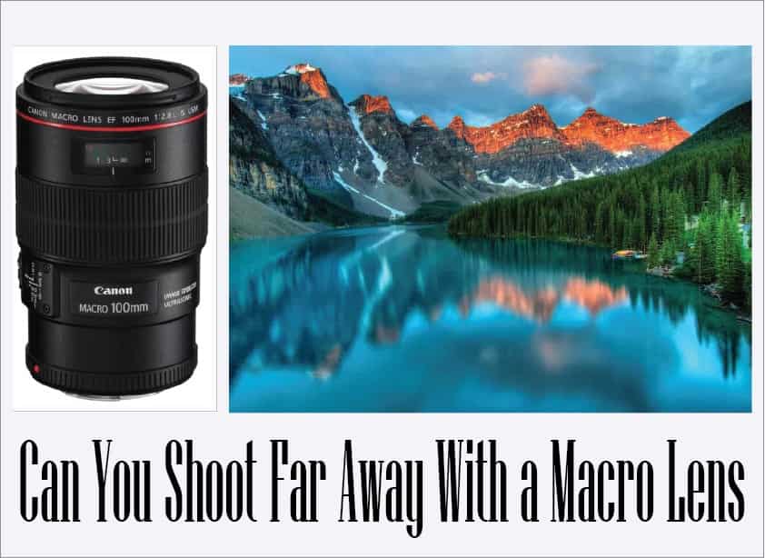 can you shoot far away with a macro lens