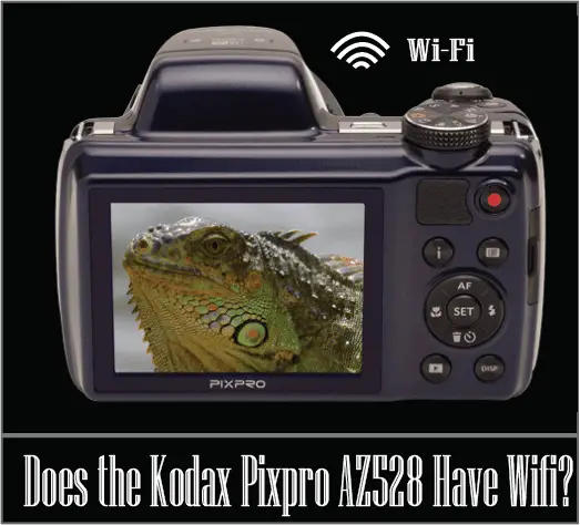 Does the Kodak Pixpro AZ528 have Wi-Fi
